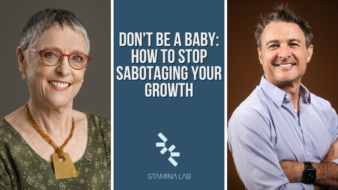Don't Be a Baby: How to Stop Sabotaging Your Growth