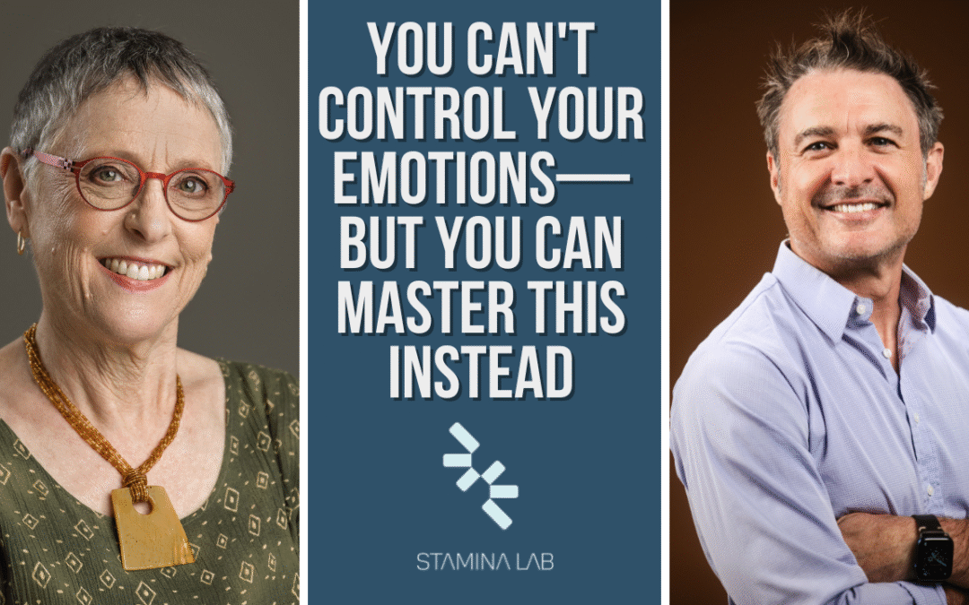 You Can’t Control Your Emotions—But You Can Master This Instead