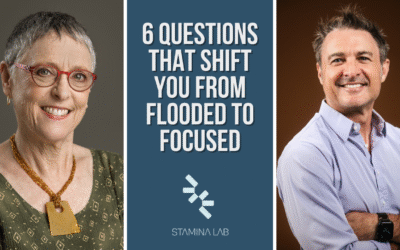 6 Questions That Shift You from Flooded to Focused