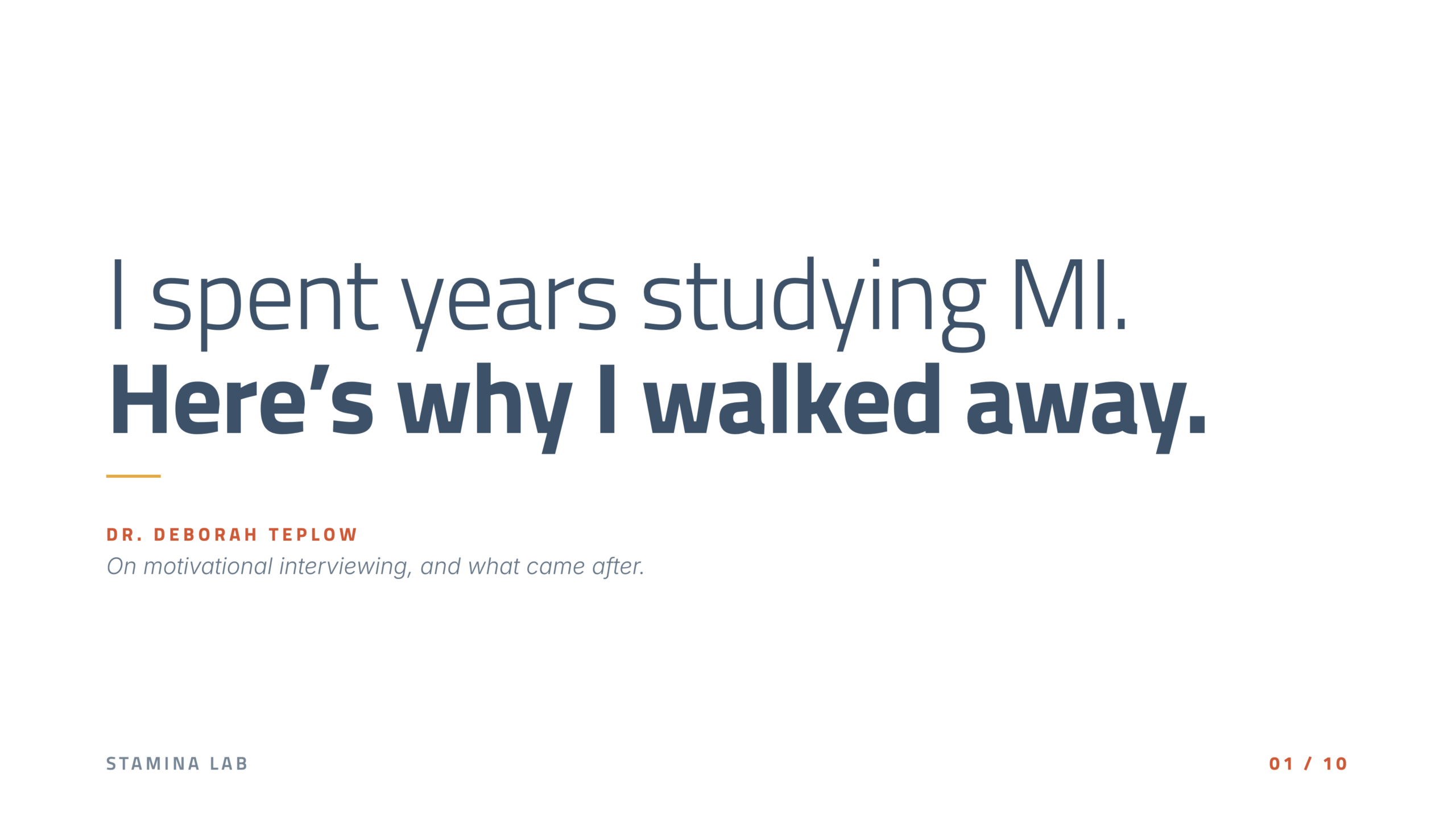 I spent years studying MI. Here's why I walked away. Dr. Deborah Teplow.
