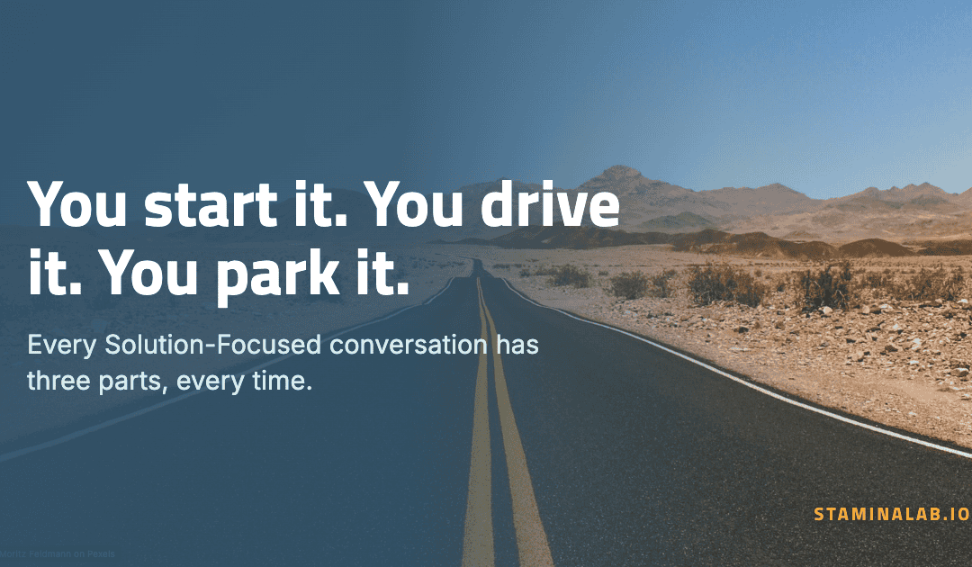 Every Solution-Focused Conversation Has the Same Three Parts