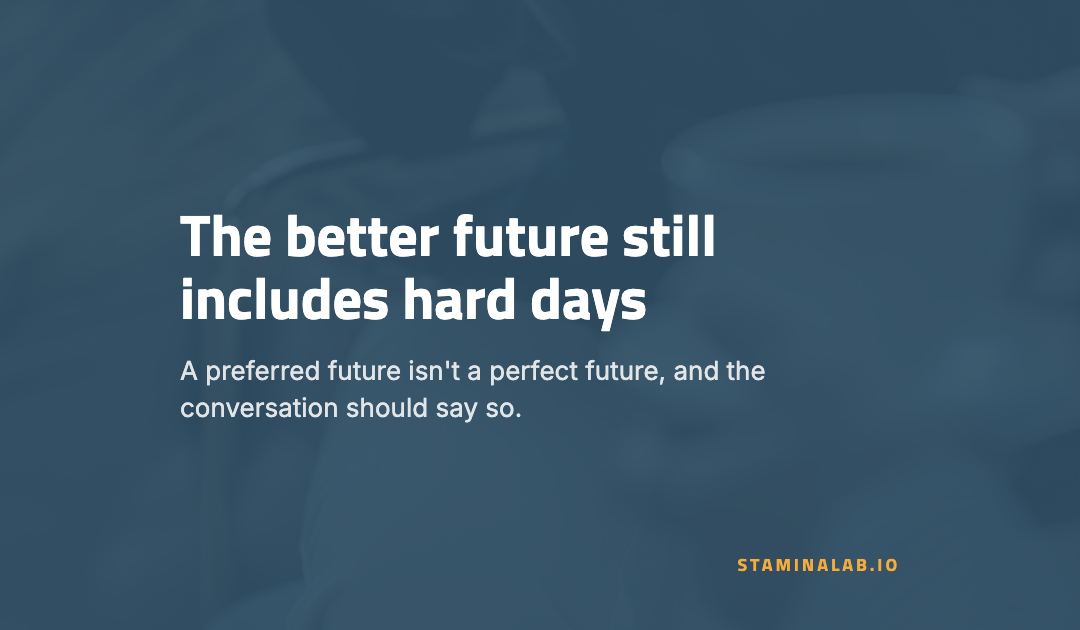 The Better Future Still Includes Hard Days
