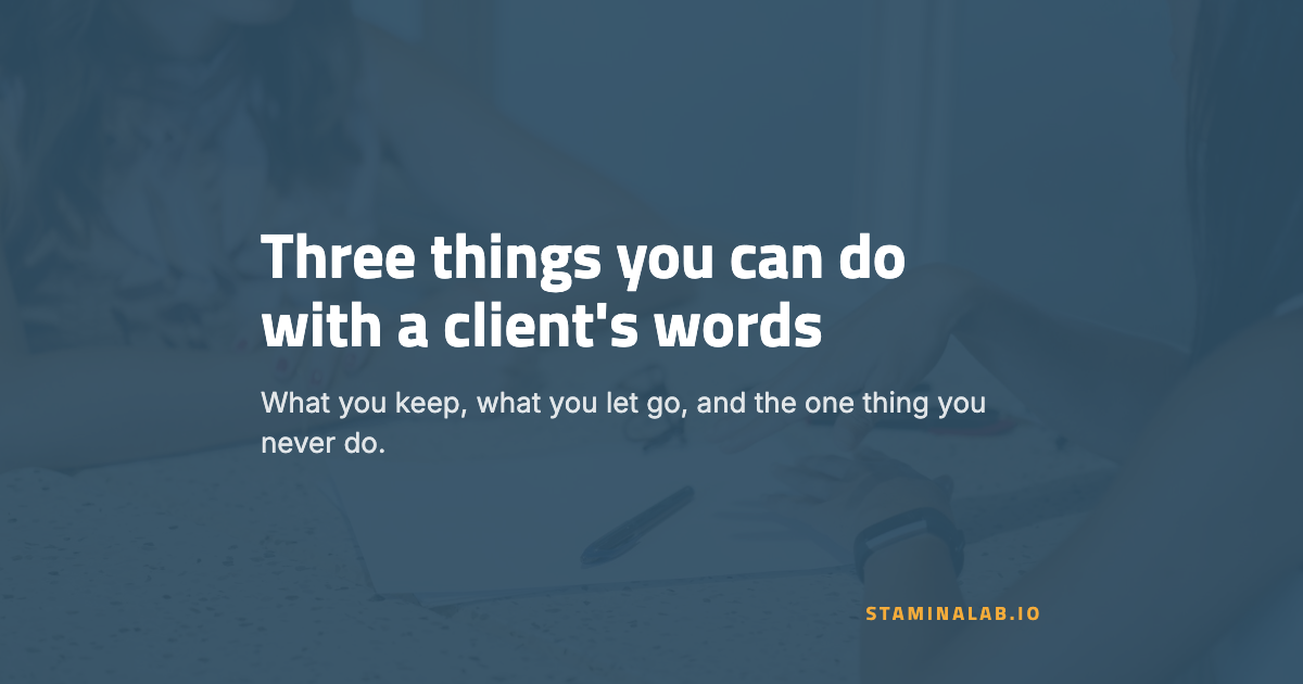 Three things you can do with a client’s words Headline reading "Three things you can do with a client's words" over a navy-washed photograph of a coaching session.